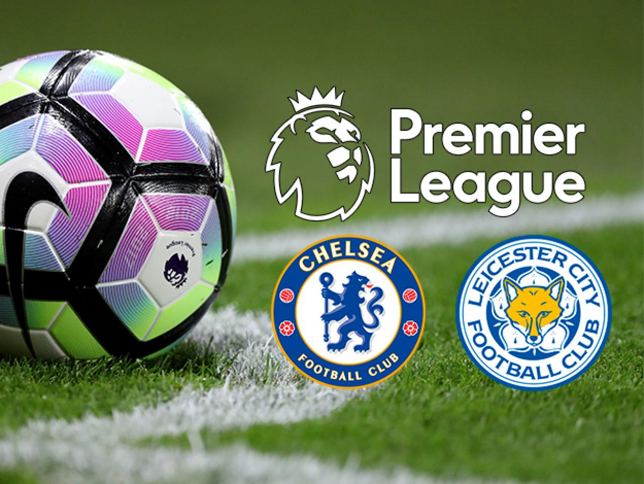 Chelsea Leicester maçı hangi kanalda saat kaçta