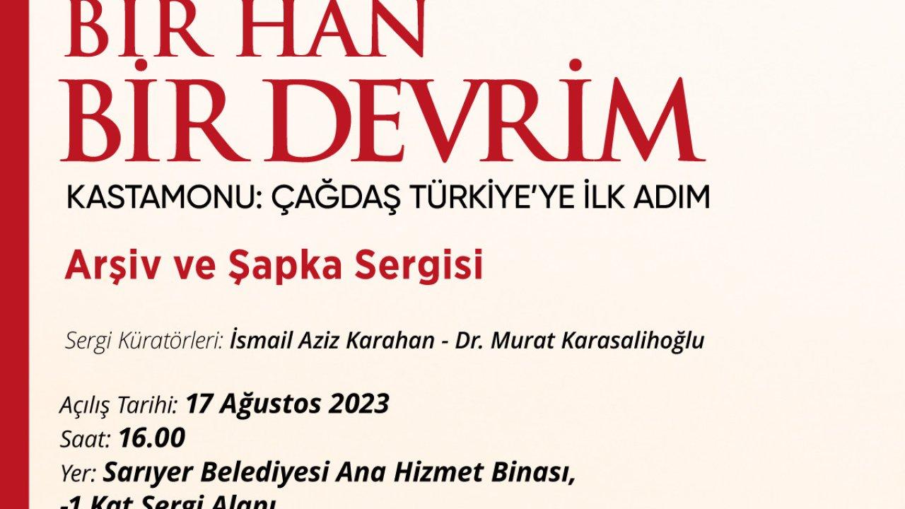 Kastamonu, “Bir Liman, Bir Han, Bir Devrim" sergisiyle Sarıyer’de