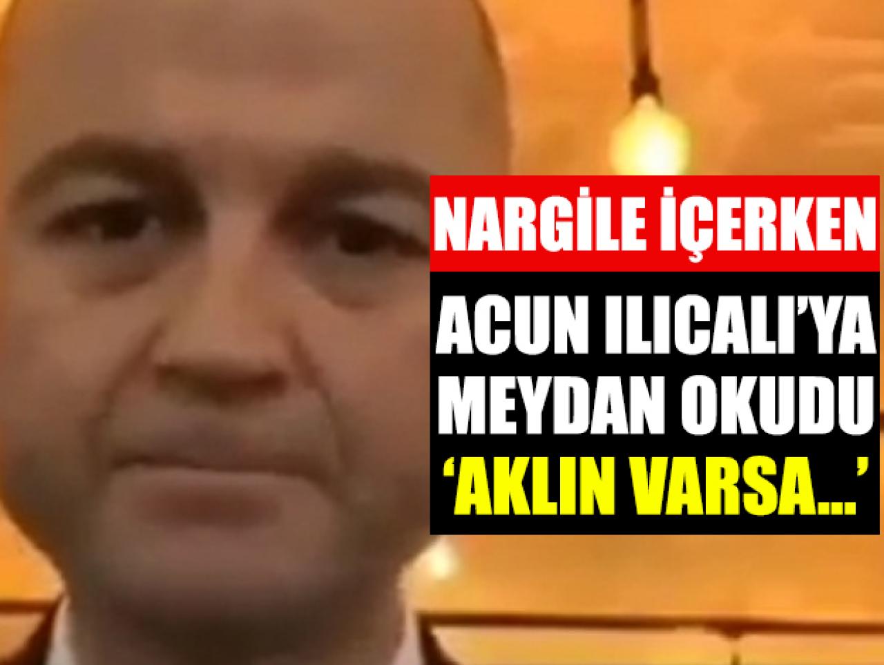 Murat Özdemir elinde nargileyle Acun Ilıcalı'ya meydan okudu