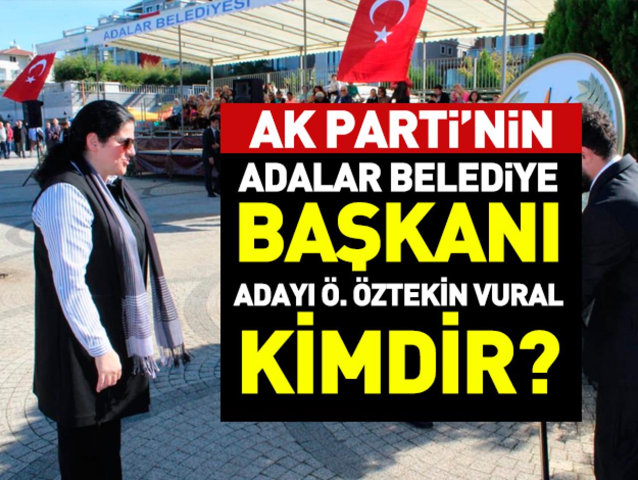 AK Parti Adalar Belediye Başkanı Adayı Özlem Öztekin Vural kimdir?