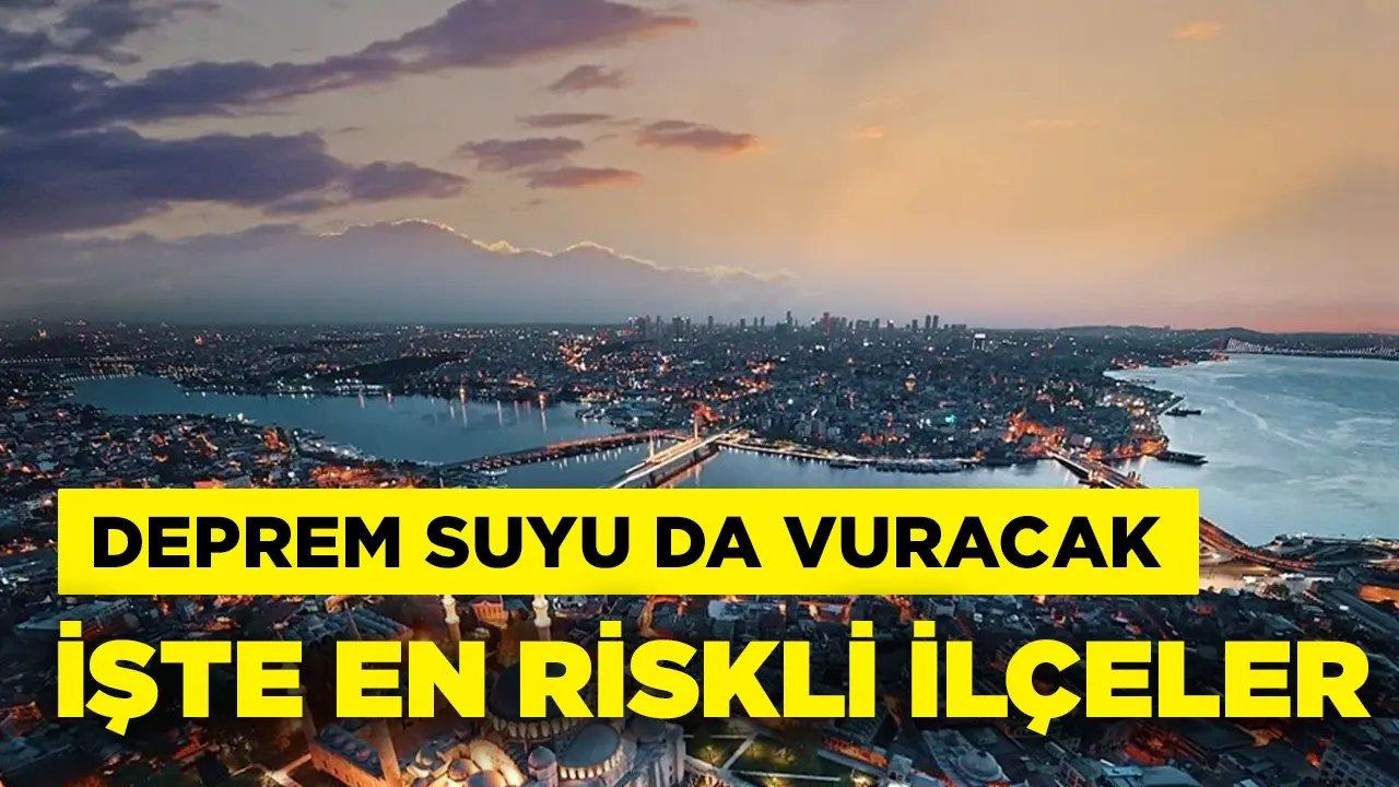 Deprem, içme suyunu da vuracak! En riskli bölgeler açıklandı