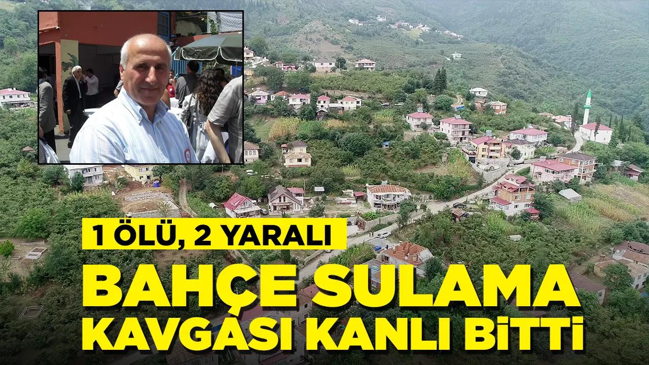 Bahçe sulama kavgası kanlı bitti: 1 ölü, 2 yaralı