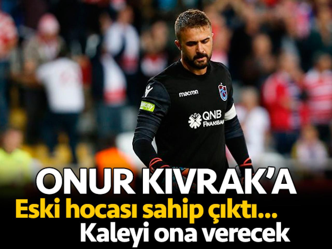 Onur Kıvrak'a eski hocası sahip çıktı