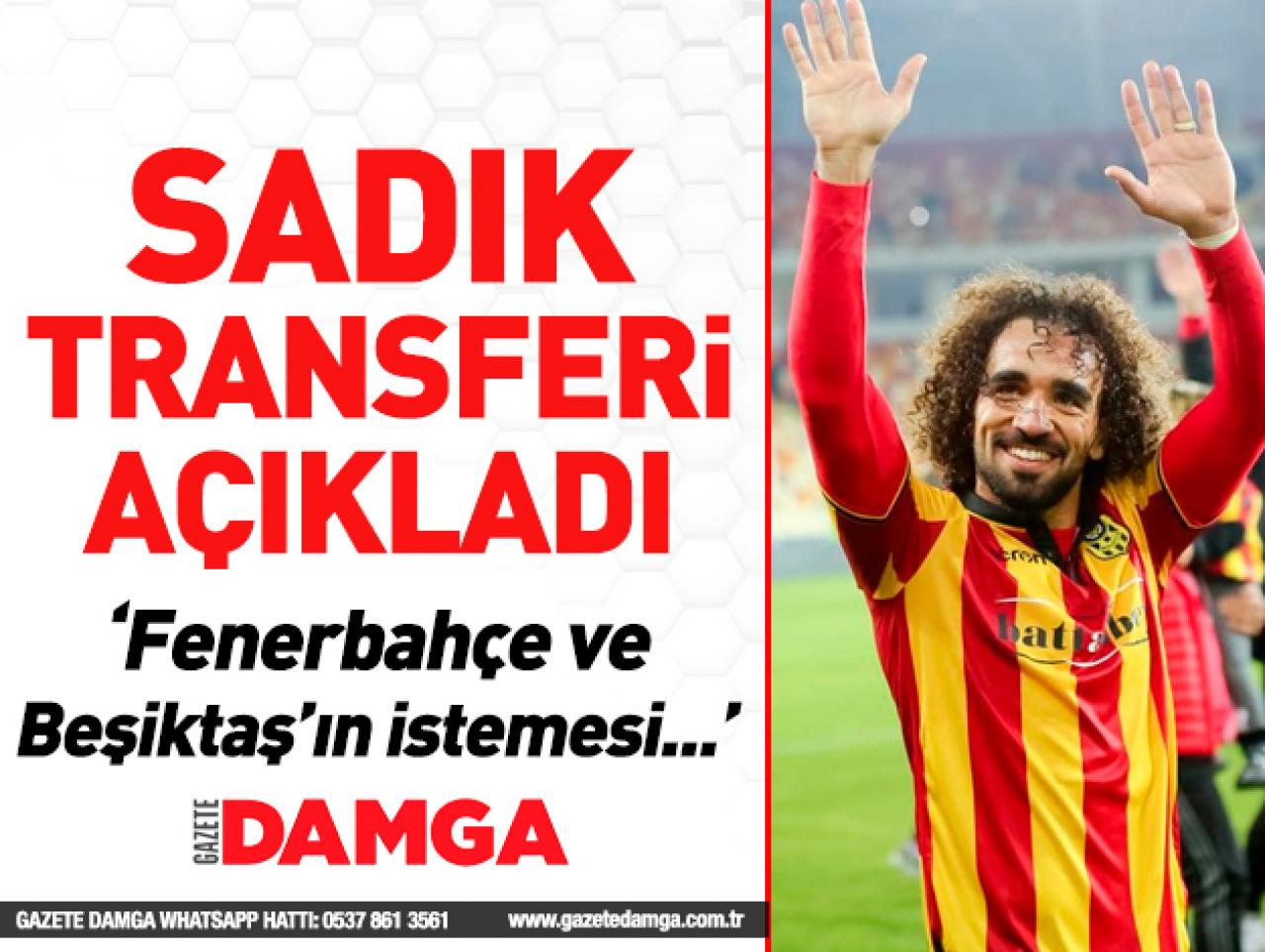 Sadık Çiftpınar'dan transfer açıklaması