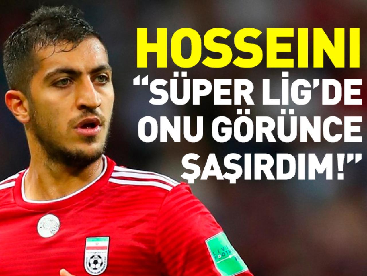 Hosseini'den Türkiye ligi için övgü dolu sözler