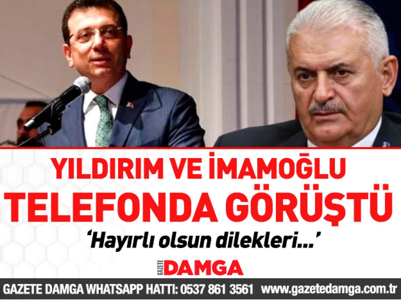 Yıldırım ve İmamoğlu telefonda görüştü