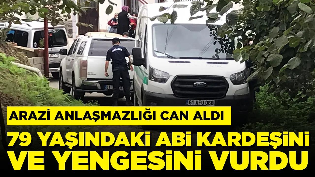 Arazi anlaşmazlığı cinayetle sonuçlandı: 79 yaşındaki abi kardeşi ve yengesini vurdu