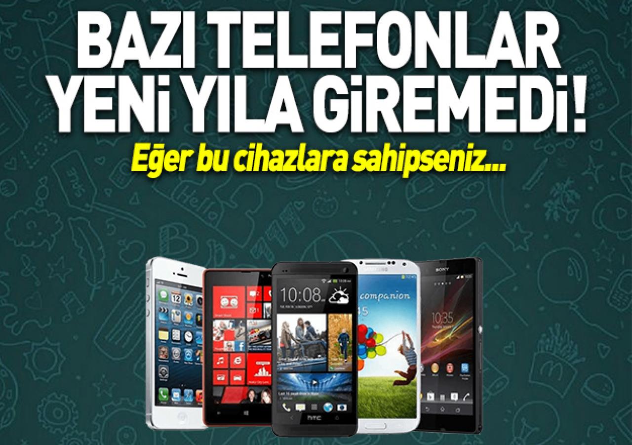 O telefonlar yeni yılda Whatsapp'ta çalışmıyor!