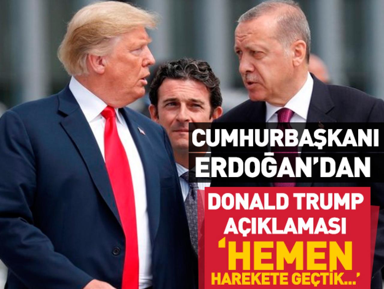 Erdoğan'dan Trump açıklaması