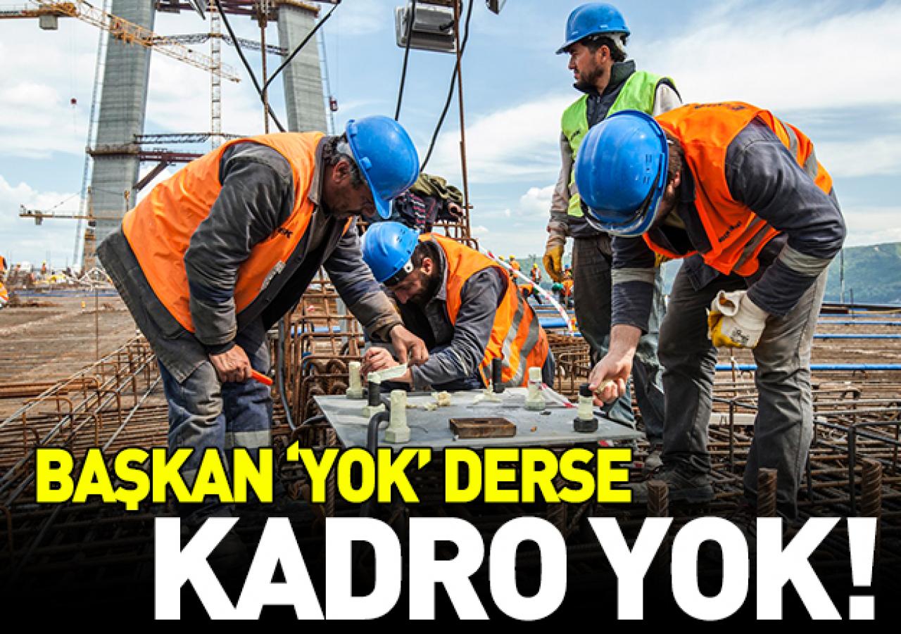 Başkan yok derse kadro yok!