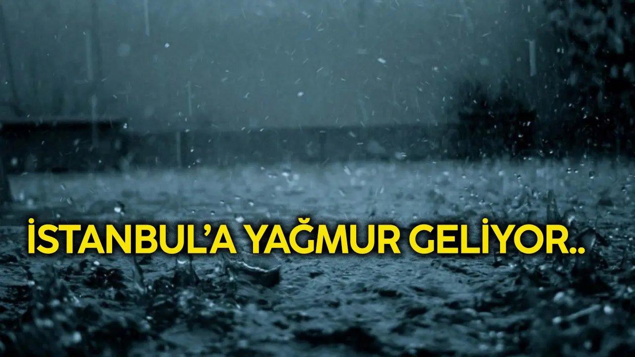 Son Dakika Haberi… İstanbul’a yağmur geliyor!