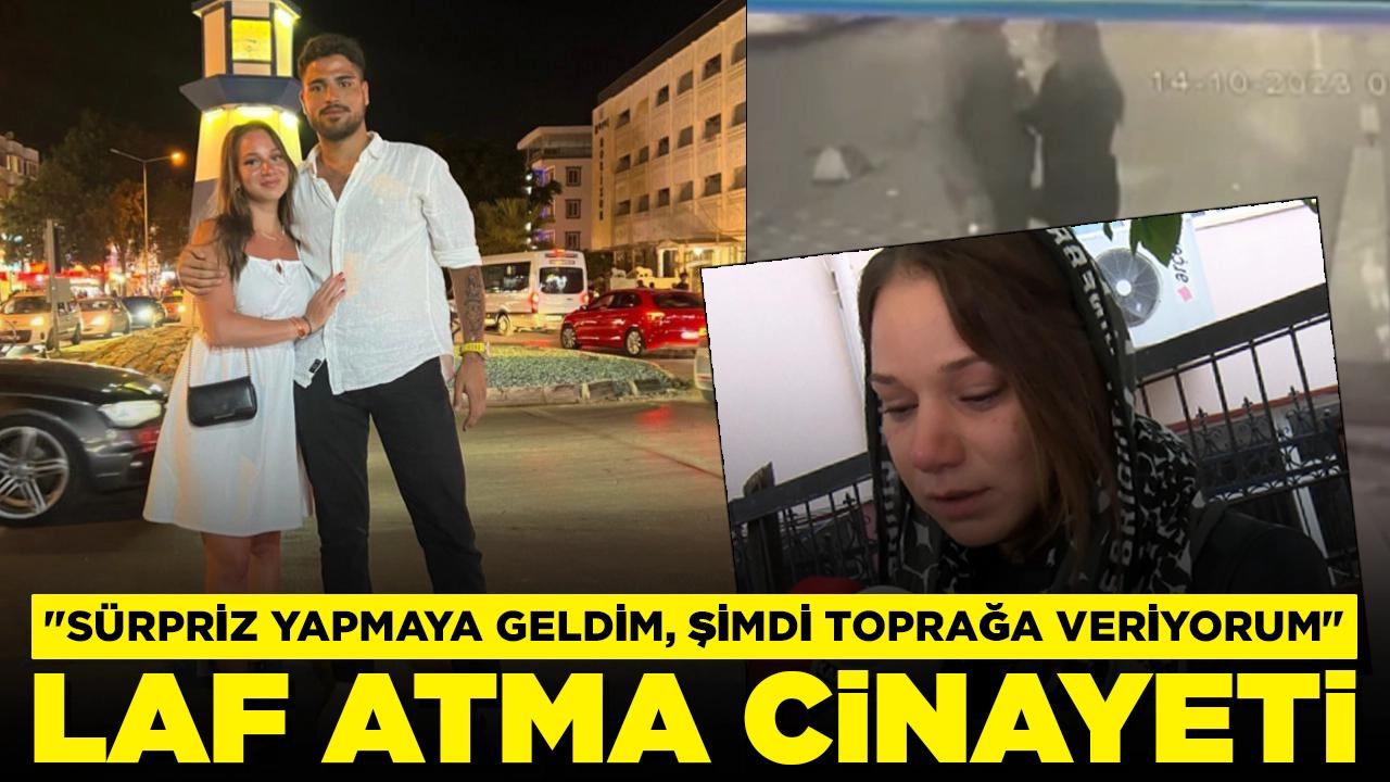 Laf atma cinayeti : "Sürpriz yapmaya geldim, şimdi toprağa veriyorum"