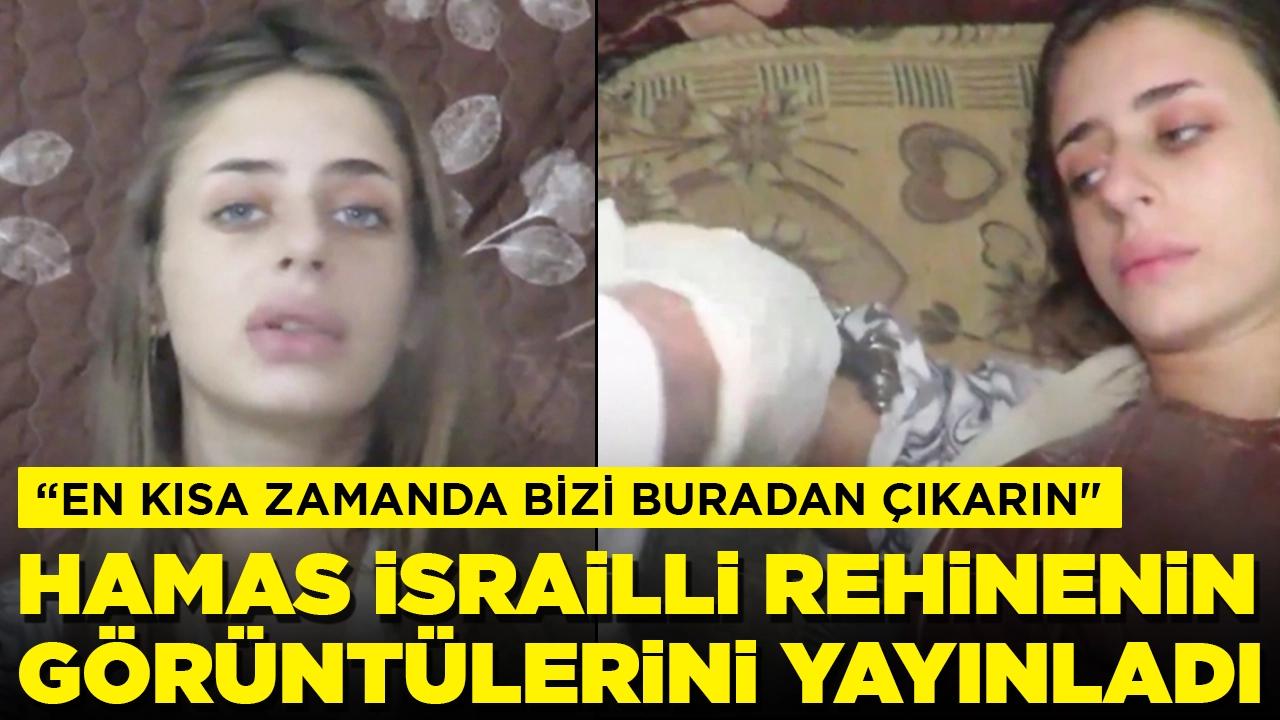 Hamas ellerindeki rehinenin görüntülerini yayınladı: "En kısa zamanda bizi buradan çıkarın"