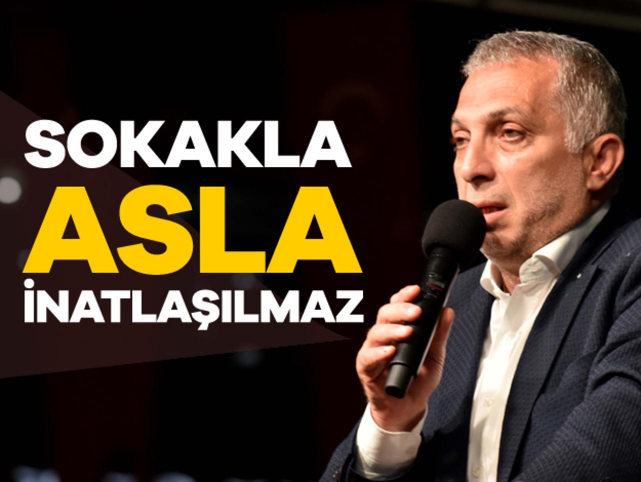 Sokakla asla inatlaşılmaz