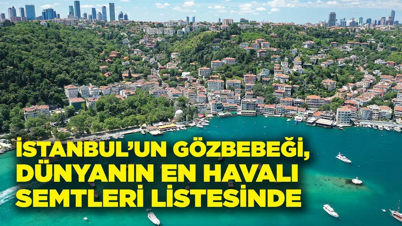 Dünyanın en havalı semtleri seçildi! İstanbul’dan bir mahalle de listede…