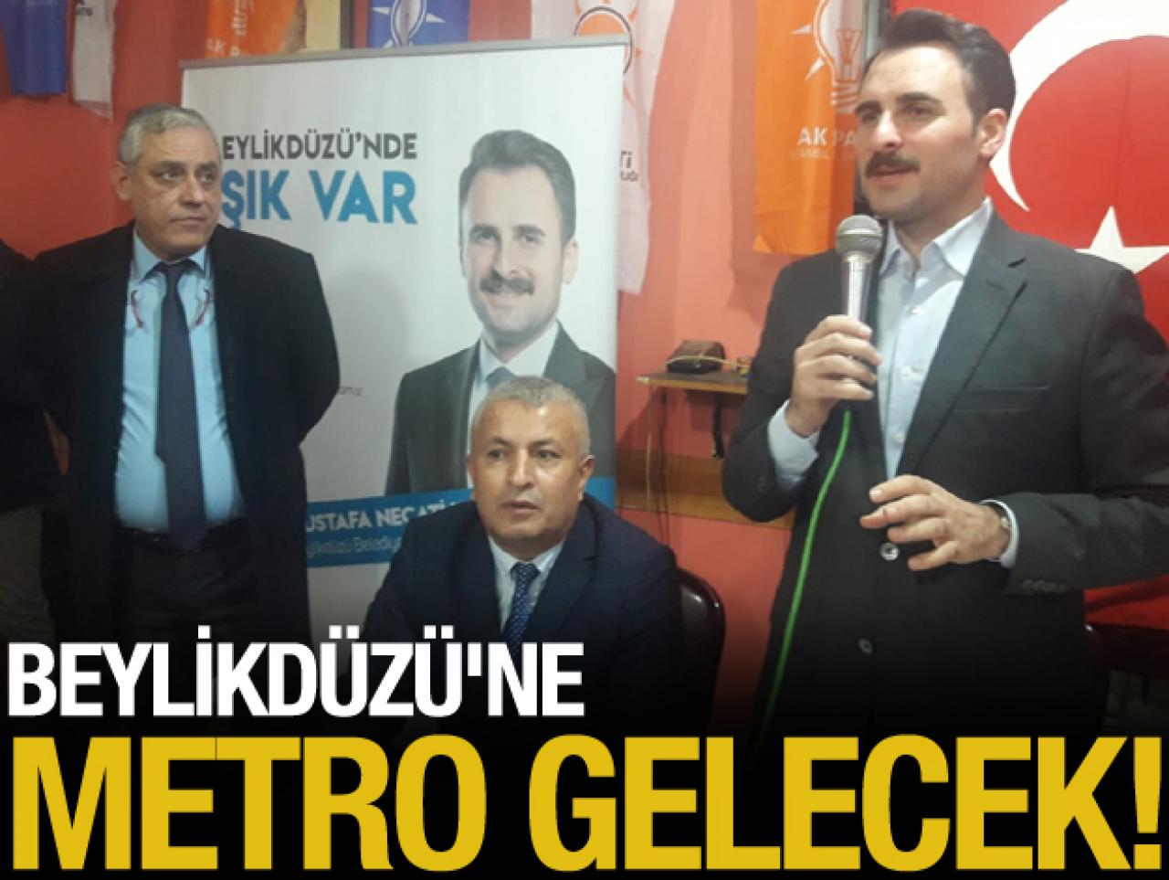 Beylikdüzü'ne metro gelecek