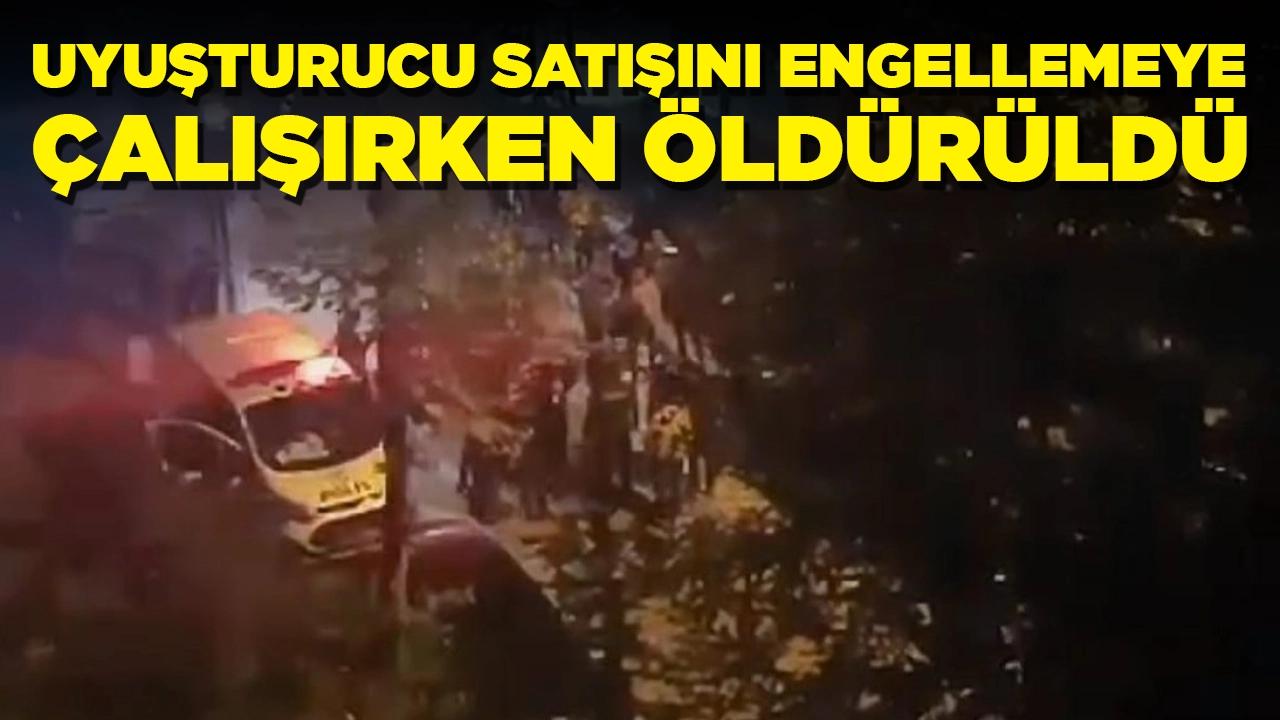 Uyuşturucu satışını engellemeye çalışırken öldürüldü