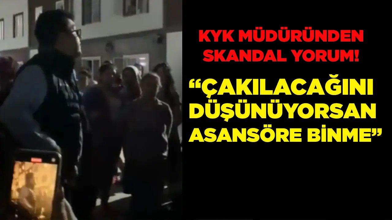 KYK müdüründen skandal açıklama: Asansörün çakılacağını düşünüyorsan binme!