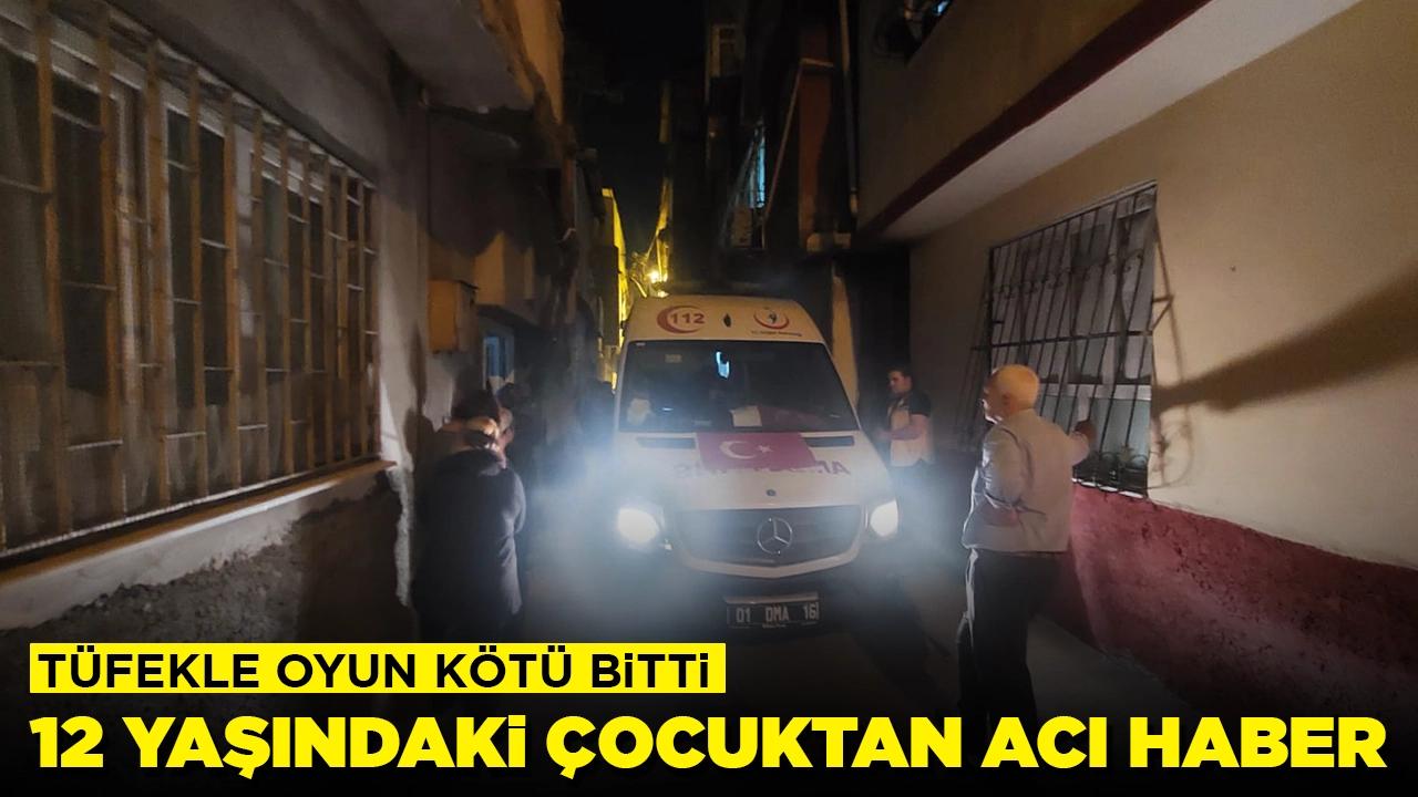 Tüfekle oyun kötü bitti: 12 yaşındaki çocuktan kötü haber