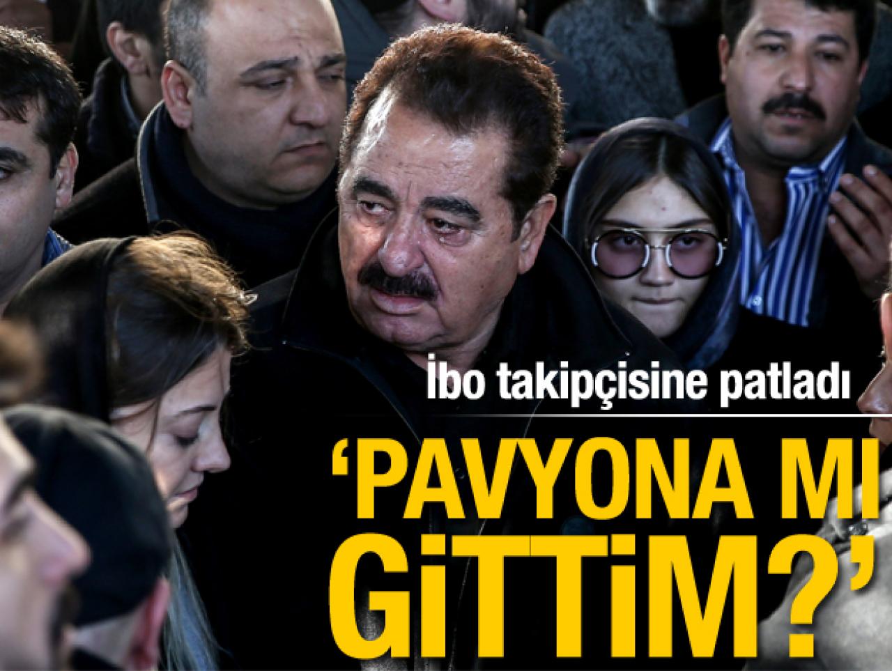 İbrahim Tatlıses takipçisine patladı: Pavyona mı gittim hayırdır!