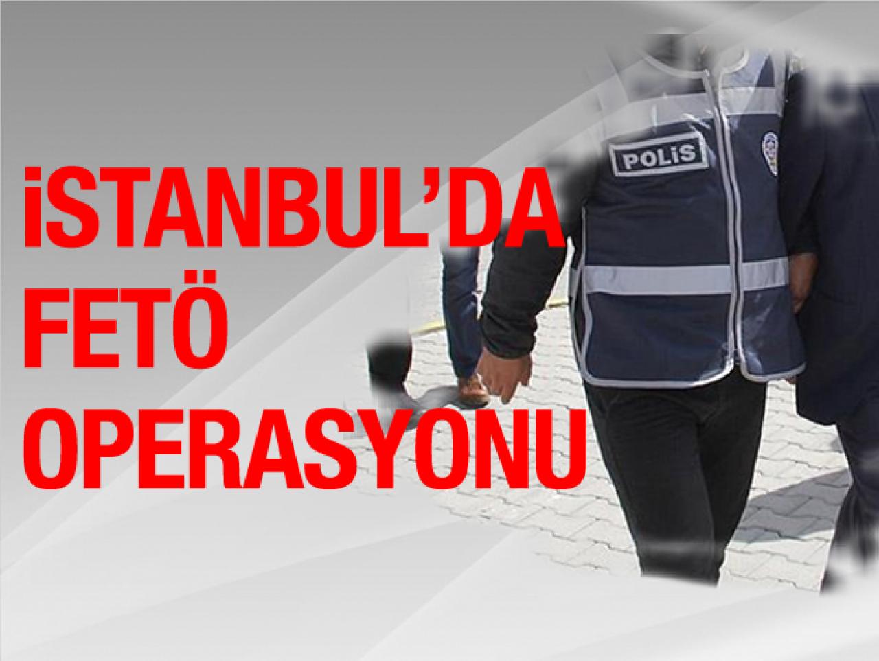 İstanbul'da FETÖ operasyonu: 51 gözaltı kararı