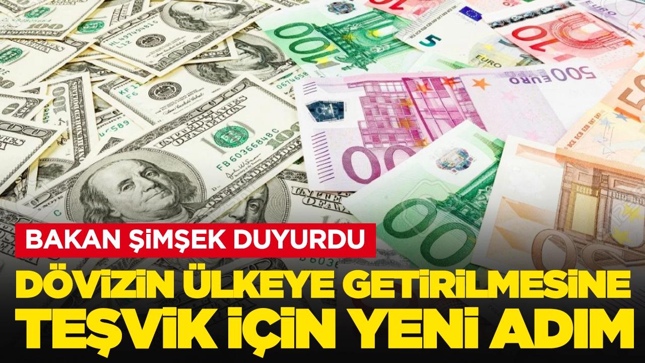 Bakan Şimşek duyurdu: Dövizin ülkeye getirilmesine teşvik için yeni adım