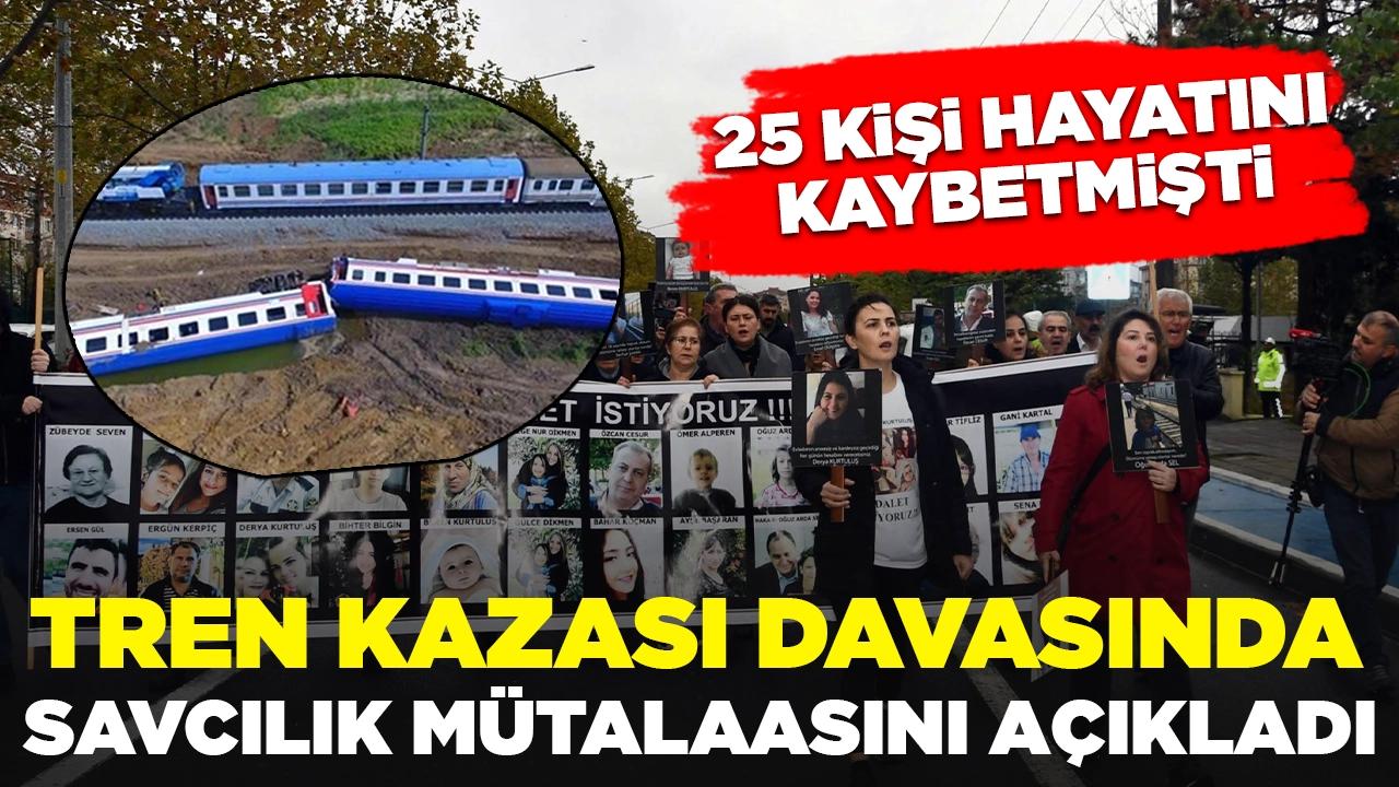 25 kişi ölmüştü: Tren kazası davasında savcı mütalaasını açıkladı