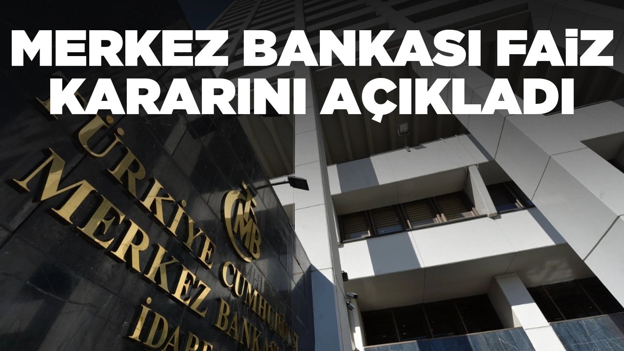 Merkez Bankası faiz kararını açıkladı