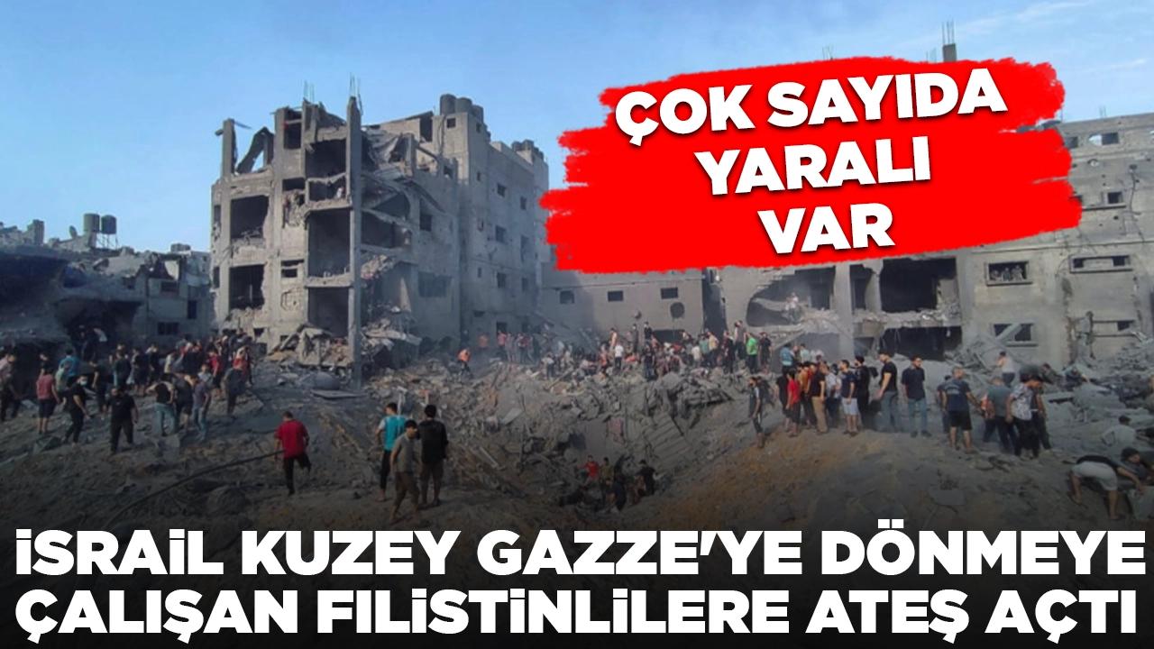 İsrail Kuzey Gazze'ye dönmeye çalışan Filistinlilere ateş açtı: Çok sayıda yaralı var