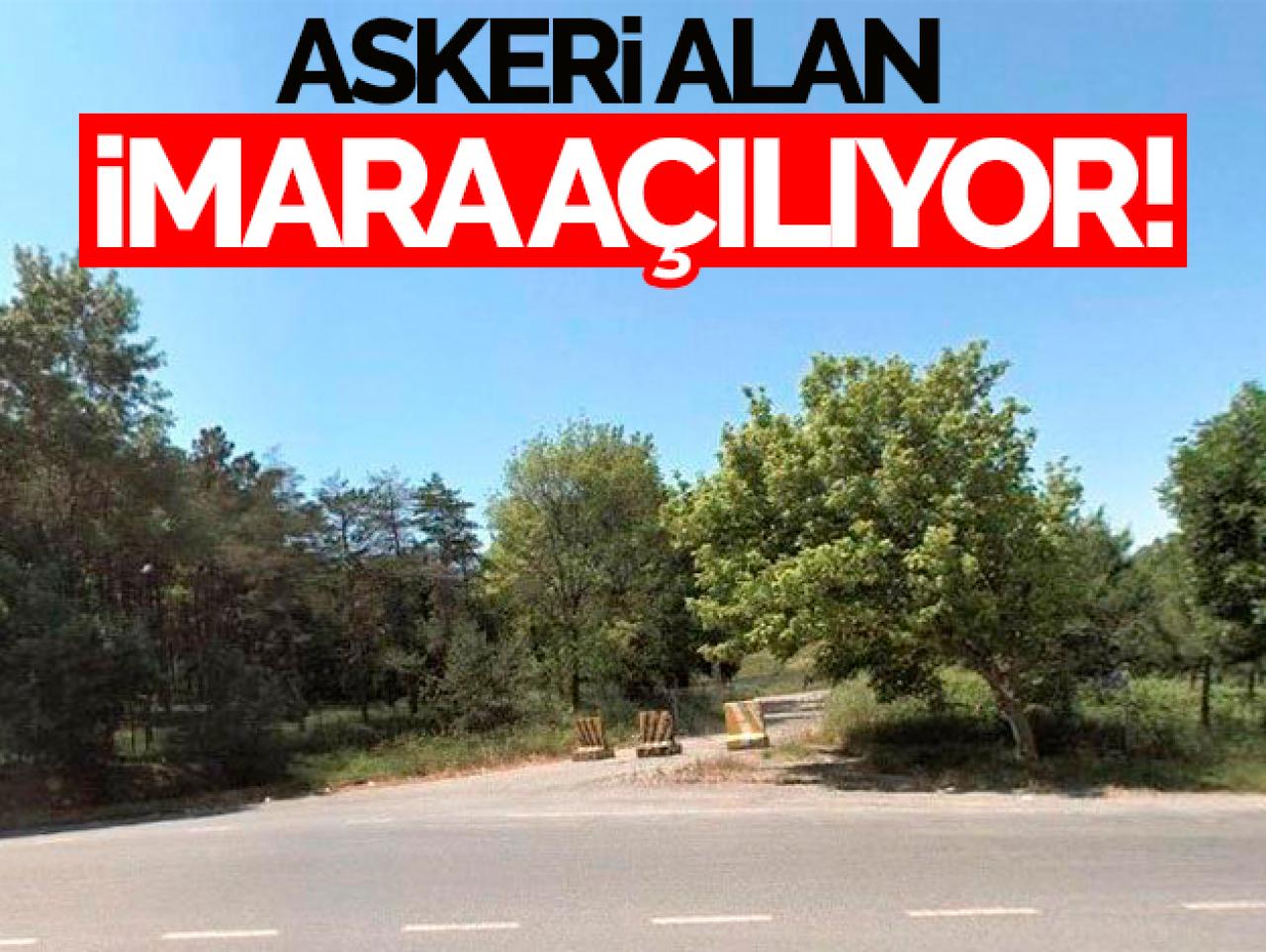 Askeri alan imara açılıyor