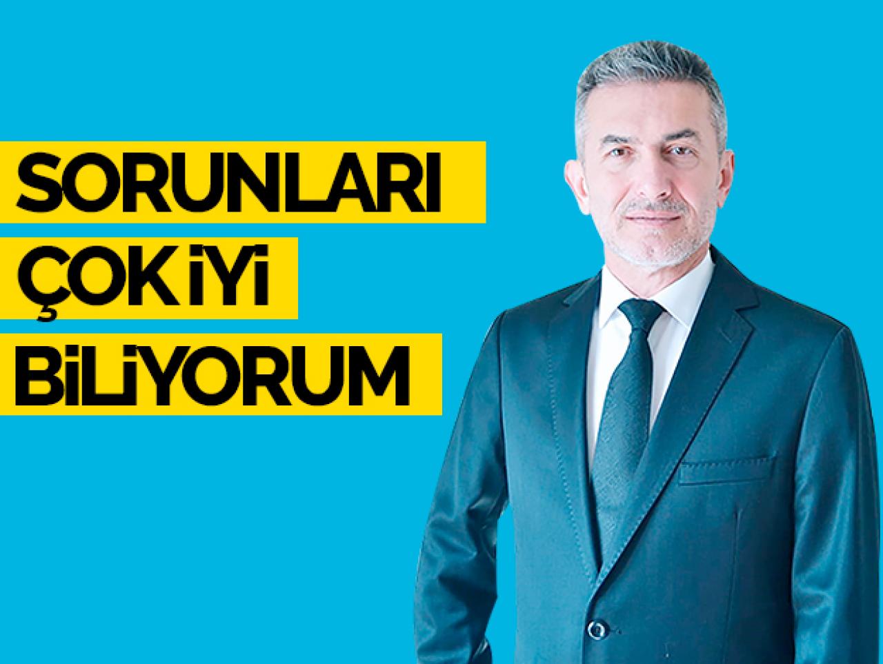 Sorunları çok iyi biliyorum