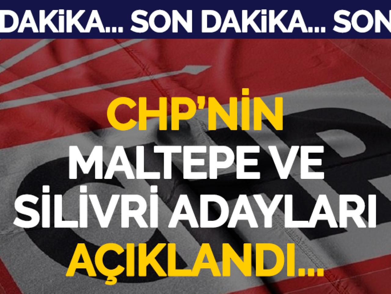 CHP'de adaylar açıklandı! Silivri'de Işıklar, Maltepe'de Kılıç