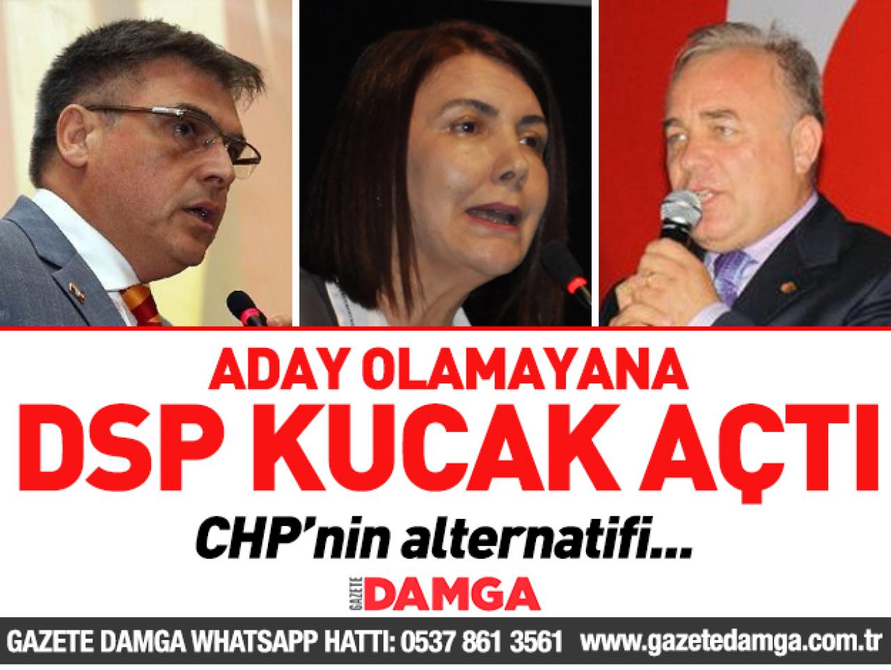 Aday olmayana DSP kucak açtı