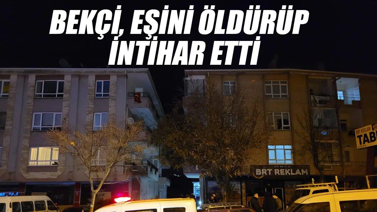 Mahalle bekçisi eşini öldürüp, intihar etti