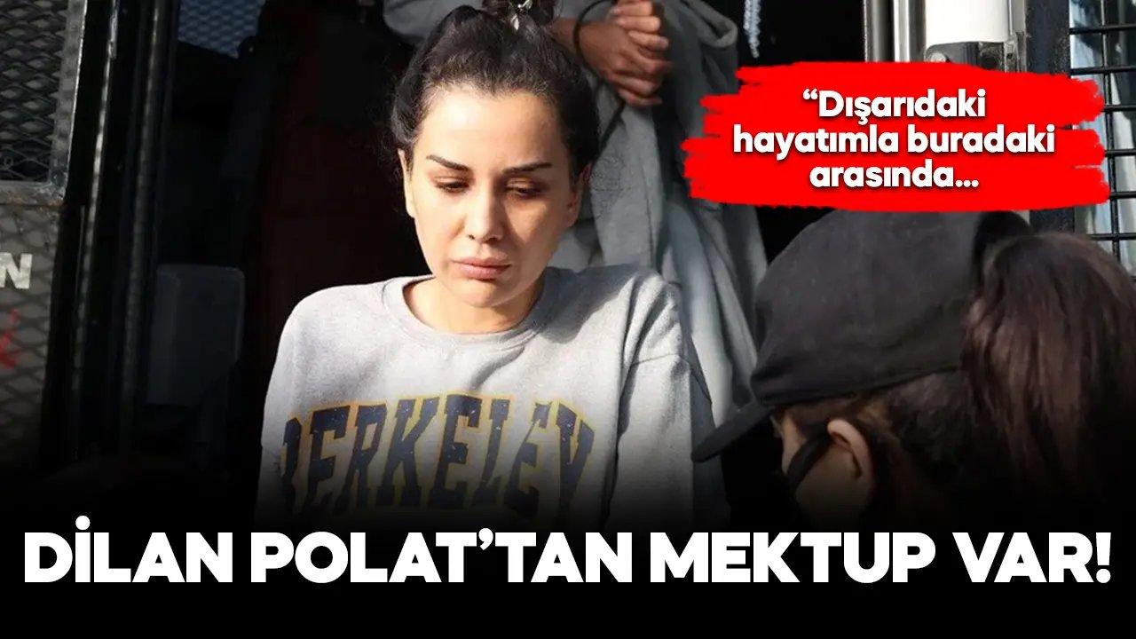 Dilan Polat'tan mektup var!