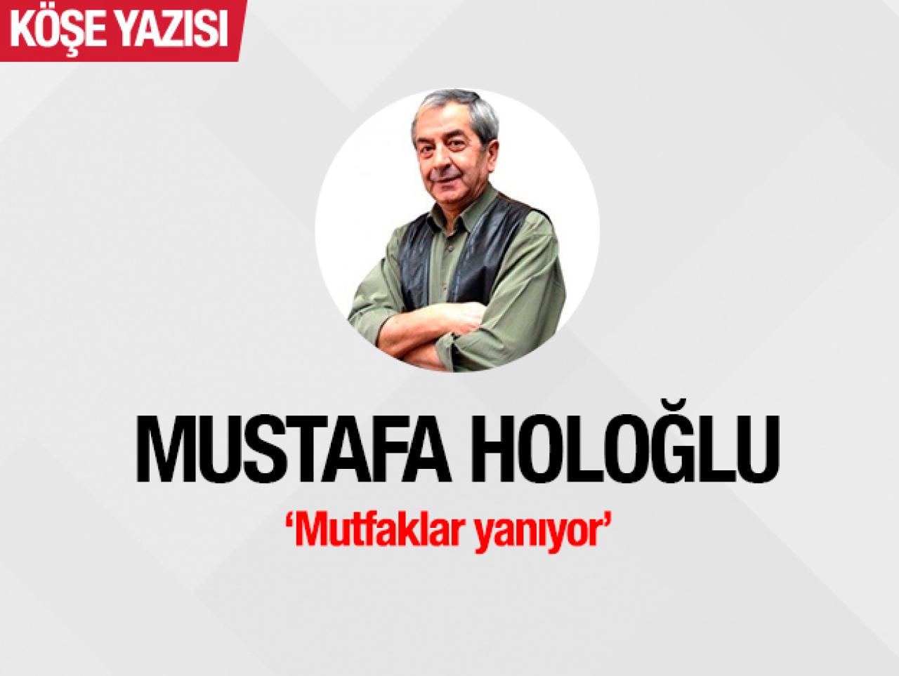 Mutfaklar yanıyor...