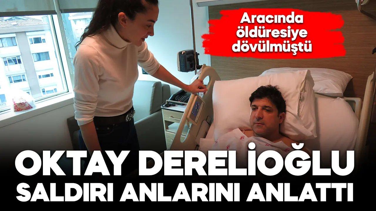 Oktay Derelioğlu ve eşi Başak Derelioğlu saldırıyı anlattı