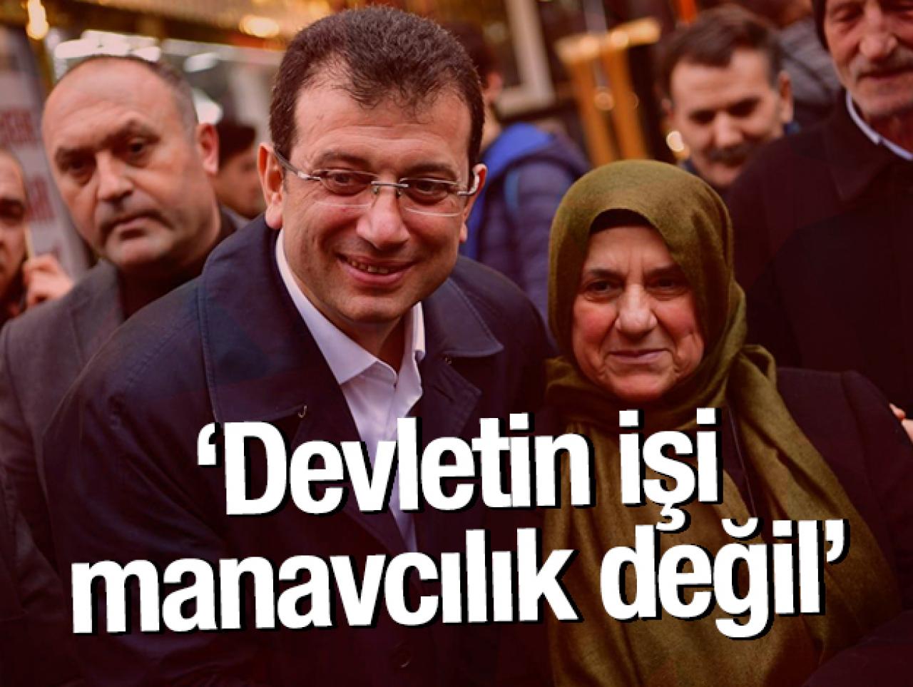 Devletin işi manavcılık değil