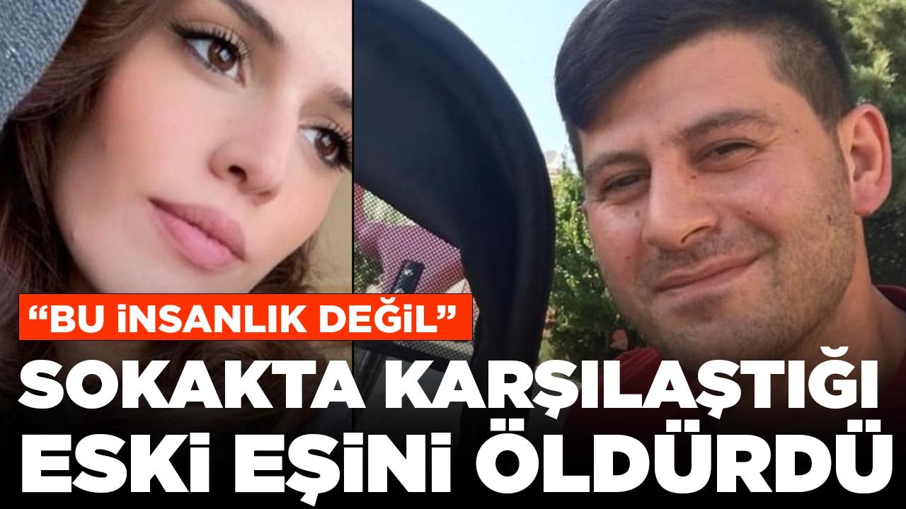 Bir kadın cinayeti daha: Sokakta karşılaştığı eski eşini öldürdü