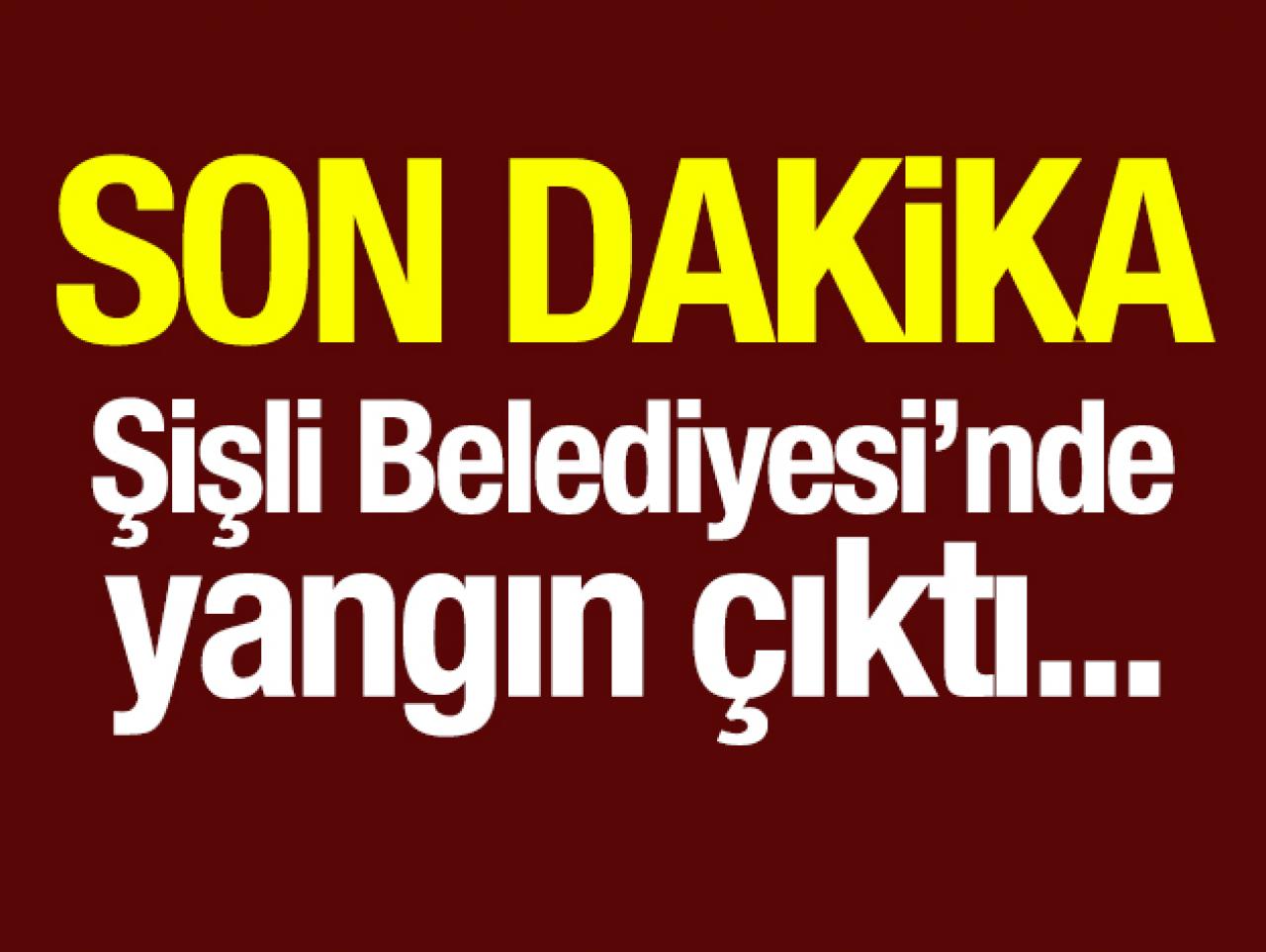 Şişli Belediyesi'nde yangın