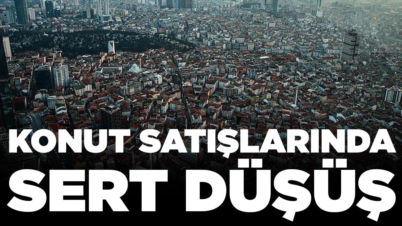 Konut satışlarında sert düşüş