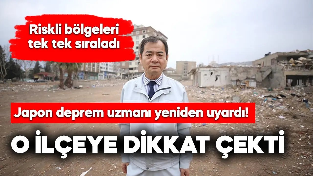 Japon deprem uzmanı riskli bölgeleri tek tek sıraladı!