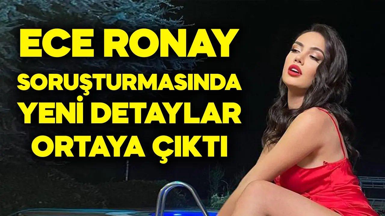 Ece Ronay soruşturmasında yeni detaylar