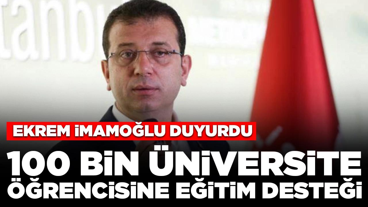 Ekrem İmamoğlu duyurdu: 100 bin üniversite öğrencisine eğitim desteği