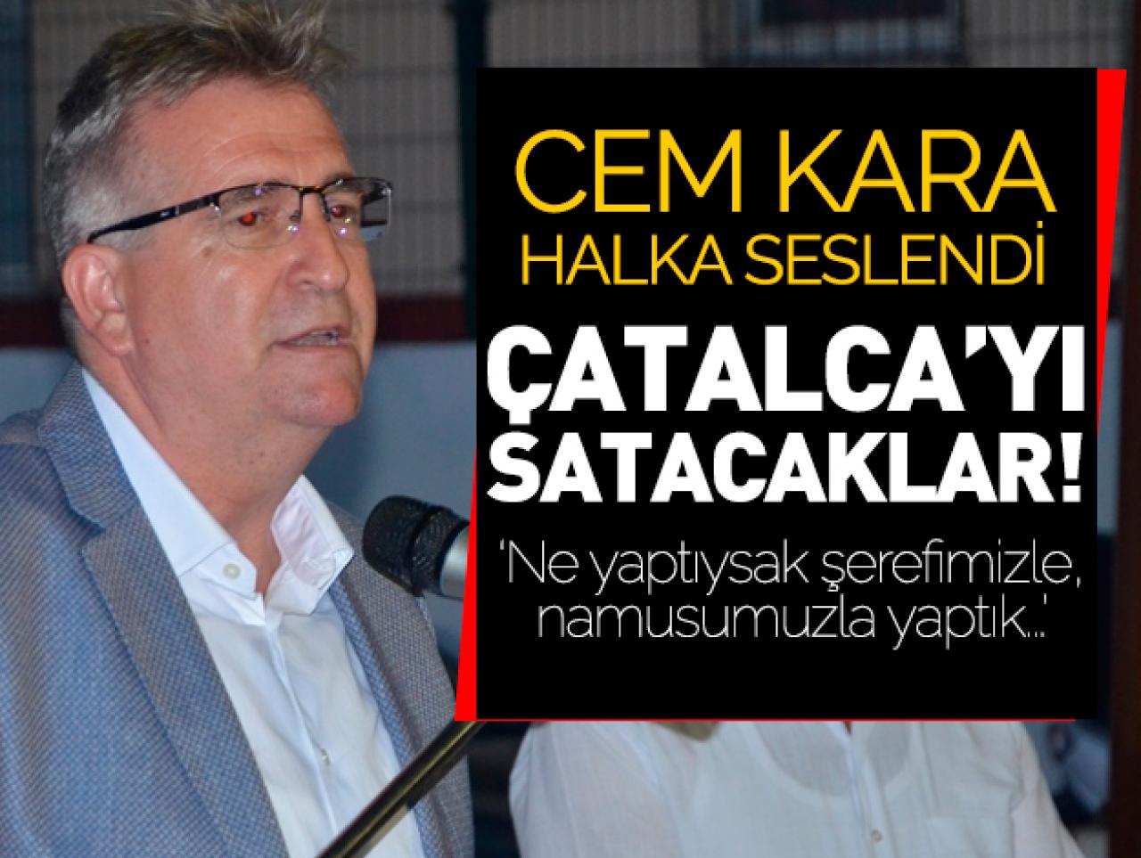 Çatalca'yı satacaklar!