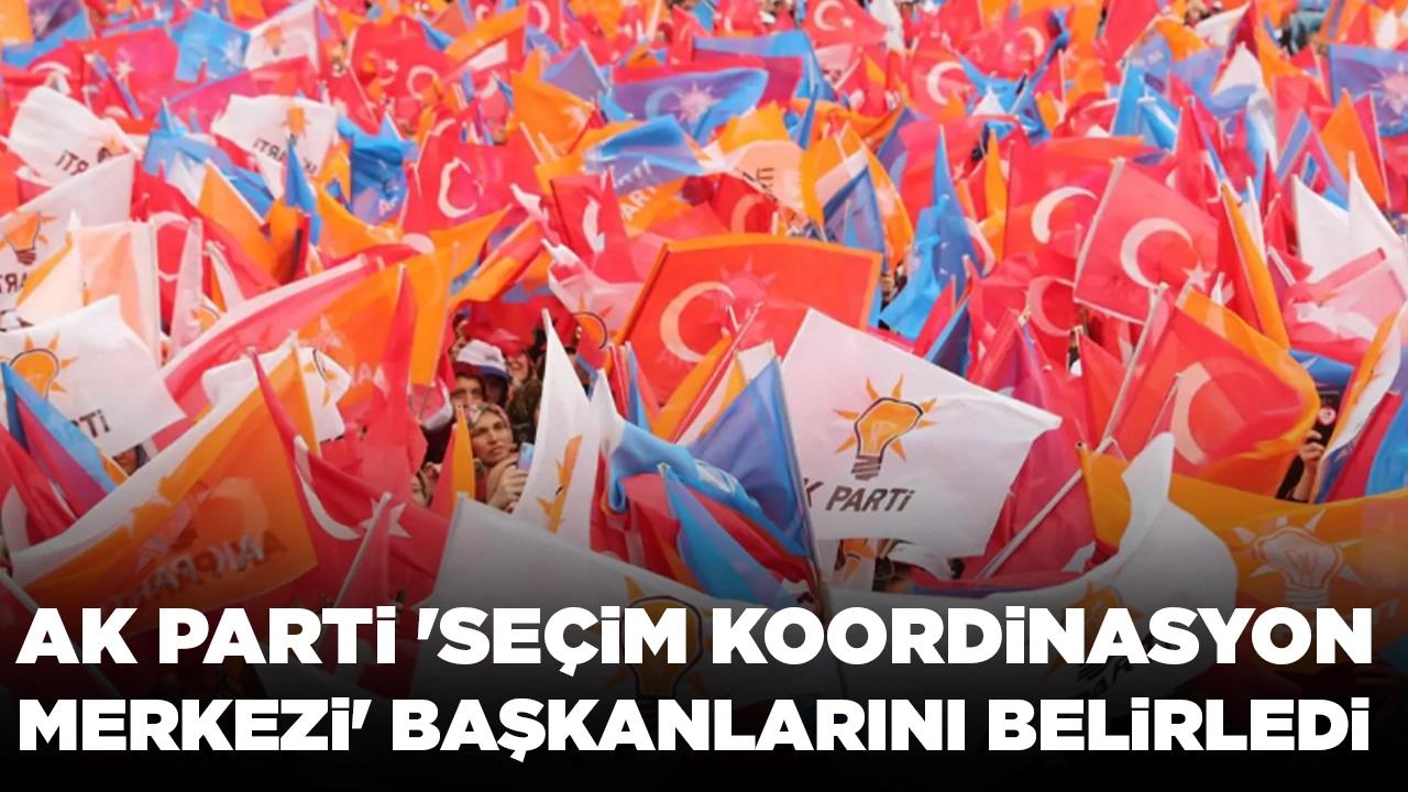 AK Parti 'Seçim Koordinasyon Merkezi' başkanlarını belirledi