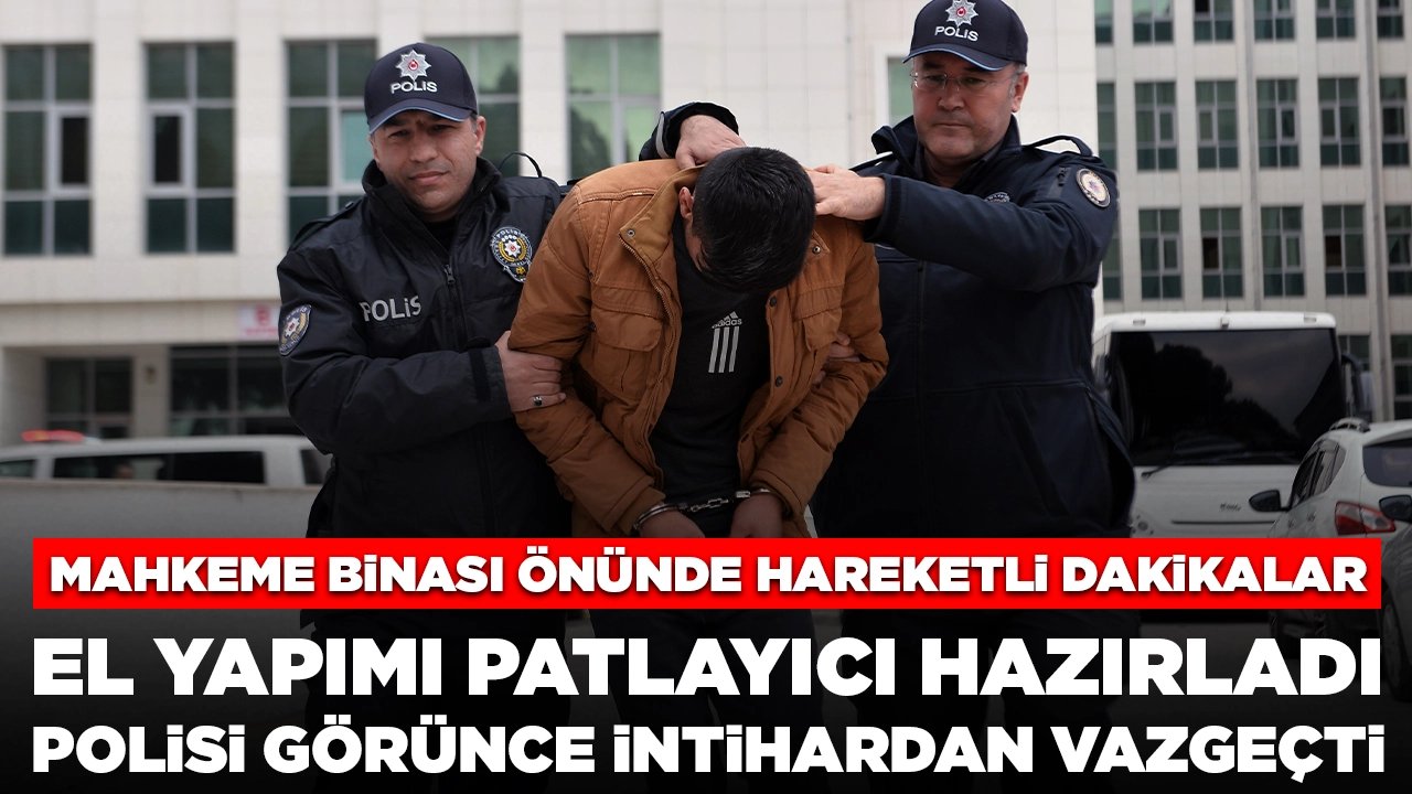 Mahkeme binası önünde panik anları: El yapımı patlayıcı hazırladı, polisi görünce intihardan vazgeçti