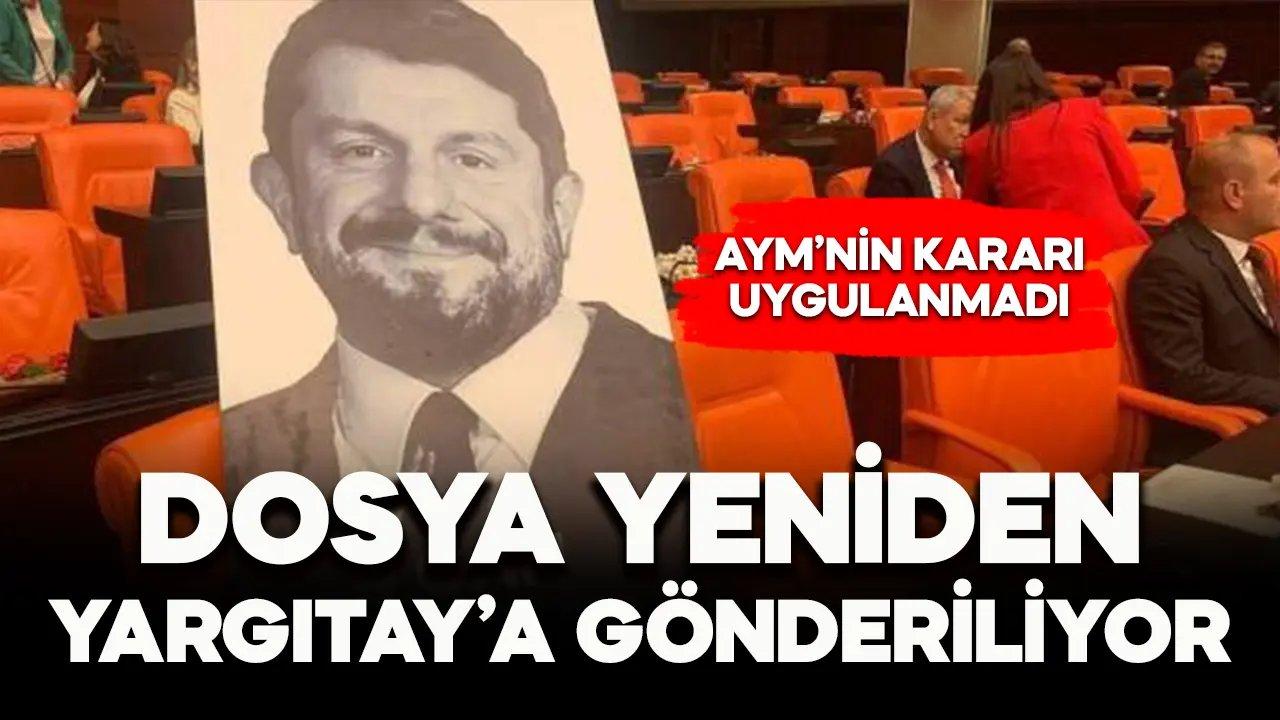 Can Atalay dosyası yeniden Yargıtay'a gönderiliyor!