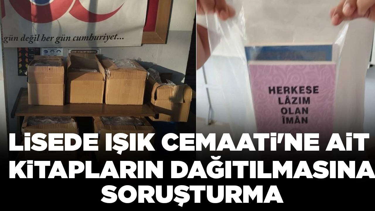 Lisede Işık Cemaati'ne ait kitapların dağıtılmasına soruşturma