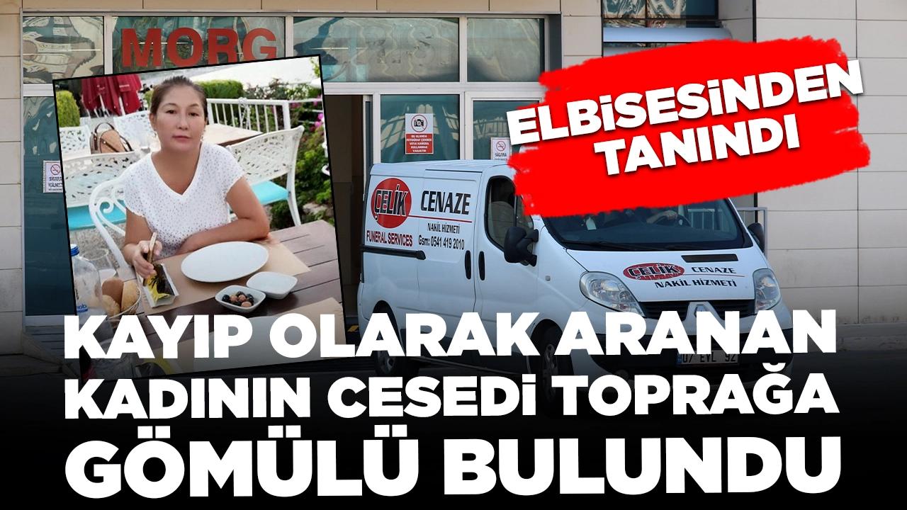 Kayıp olarak aranan Kırgız kadının cesedi toprağa gömülü bulundu, elbisesinden tanındı